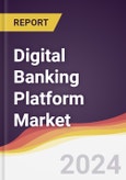 Digital Banking Platform Market Report: Trends, Forecast and Competitive Analysis to 2030- Product Image