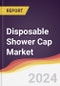 Disposable Shower Cap Market Report: Trends, Forecast and Competitive Analysis to 2030 - Product Thumbnail Image