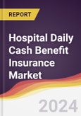 Hospital Daily Cash Benefit Insurance Market Report: Trends, Forecast and Competitive Analysis to 2030- Product Image