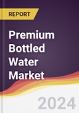 Premium Bottled Water Market Report: Trends, Forecast and Competitive Analysis to 2030- Product Image