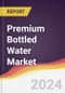 Premium Bottled Water Market Report: Trends, Forecast and Competitive Analysis to 2030 - Product Thumbnail Image