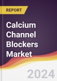 Calcium Channel Blockers Market Report: Trends, Forecast and Competitive Analysis to 2030- Product Image