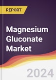 Magnesium Gluconate Market Report: Trends, Forecast and Competitive Analysis to 2030- Product Image