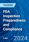 FDA Inspection Preparedness and Compliance (September 19, 2024) - Product Image