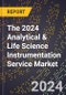 The 2024 Analytical & Life Science Instrumentation Service Market - Product Image