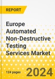 Europe Automated Non-Destructive Testing Services Market - Regional Analysis: Focus on Application, Technique, Enabling Technology, and Country - Analysis and Forecast, 2024-2034- Product Image