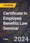 Certificate in Employee Benefits Law Seminar (Las Vegas, NV, United States - October 7-11, 2024) - Product Thumbnail Image