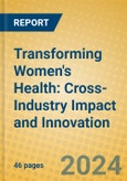 Transforming Women's Health: Cross-Industry Impact and Innovation- Product Image