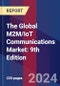 The Global M2M/IoT Communications Market: 9th Edition - Product Image