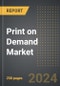 Print on Demand Market 2024 Edition: Market Size, Trends, Opportunities and Forecast by Product Type, Application, End-User, Region, By Country: 2020-2030 - Product Image