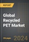 Global Recycled PET Market 2024 Edition: Market Size, Trends, Opportunities and Forecast by Application, Source, Product Type, Region, By Country: 2020-2030 - Product Image