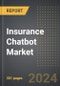 Insurance Chatbot Market 2024 Edition: Market Size, Trends, Opportunities and Forecast by Chatbot Type, End-User, User Interface, Region, By Country: 2020-2030 - Product Image