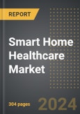 Smart Home Healthcare Market 2024 Edition: Market Size, Trends, Opportunities and Forecast by Application, Product Type, Technology, Region, By Country: 2020-2030- Product Image