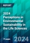 2024 Perceptions in Environmental Sustainability in the Life Sciences - Product Thumbnail Image