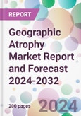 Geographic Atrophy Market Report and Forecast 2024-2032- Product Image