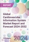 Global Cardiovascular Information System Market Report and Forecast 2024-2032 - Product Image