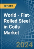 World - Flat-Rolled Steel in Coils - Market Analysis, Forecast, Size, Trends and insights- Product Image