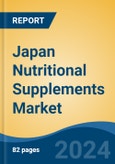 Japan Nutritional Supplements Market, By Region, Competition, Forecast & Opportunities, 2020-2030F- Product Image