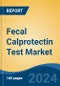 Fecal Calprotectin Test Market - Global Industry Size, Share, Trends, Opportunity, and Forecast, 2019-2029F - Product Thumbnail Image