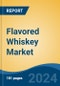 Flavored Whiskey Market - Global Industry Size, Share, Trends, Opportunity, and Forecast, 2019-2029F - Product Thumbnail Image