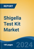 Shigella Test Kit Market - Global Industry Size, Share, Trends, Opportunity, and Forecast, 2019-2029F- Product Image