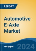 Automotive E-Axle Market - Global Industry Size, Share, Trends, Opportunity, and Forecast, 2019-2029F- Product Image