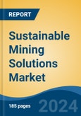 Sustainable Mining Solutions Market - Global Industry Size, Share, Trends, Opportunity, and Forecast, 2019-2029F- Product Image