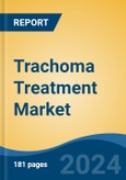 Trachoma Treatment Market - Global Industry Size, Share, Trends, Opportunity, and Forecast, 2019-2029F- Product Image