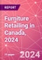 Furniture Retailing in Canada, 2024 - Product Thumbnail Image