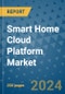 Smart Home Cloud Platform Market - Global Industry Analysis, Size, Share, Growth, Trends, and Forecast 2031 - By Product, Technology, Grade, Application, End-user, Region: (North America, Europe, Asia Pacific, Latin America and Middle East and Africa) - Product Image