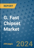 G. Fast Chipset Market - Global Industry Analysis, Size, Share, Growth, Trends, and Forecast 2031 - By Product, Technology, Grade, Application, End-user, Region: (North America, Europe, Asia Pacific, Latin America and Middle East and Africa)- Product Image