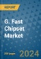 G. Fast Chipset Market - Global Industry Analysis, Size, Share, Growth, Trends, and Forecast 2031 - By Product, Technology, Grade, Application, End-user, Region: (North America, Europe, Asia Pacific, Latin America and Middle East and Africa) - Product Image