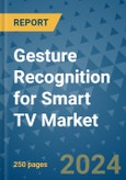 Gesture Recognition for Smart TV Market - Global Industry Analysis, Size, Share, Growth, Trends, and Forecast 2031 - By Product, Technology, Grade, Application, End-user, Region: (North America, Europe, Asia Pacific, Latin America and Middle East and Africa)- Product Image