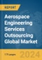 Aerospace Engineering Services Outsourcing Global Market Report 2024 - Product Image