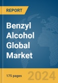 Benzyl Alcohol Global Market Report 2024- Product Image