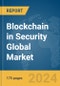 Blockchain in Security Global Market Report 2024 - Product Image