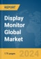 Display Monitor Global Market Report 2024 - Product Thumbnail Image