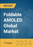 Foldable AMOLED Global Market Report 2024- Product Image