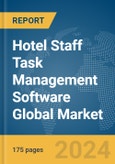 Hotel Staff Task Management Software Global Market Report 2024- Product Image