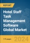 Hotel Staff Task Management Software Global Market Report 2024 - Product Image