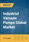 Industrial Vacuum Pumps Global Market Report 2024 - Product Image