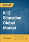 K12 Education Global Market Report 2024 - Product Image