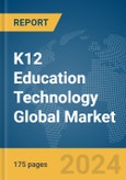 K12 Education Technology Global Market Report 2024- Product Image