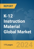 K-12 Instruction Material Global Market Report 2024- Product Image