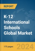 K-12 International Schools Global Market Report 2024- Product Image