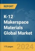 K-12 Makerspace Materials Global Market Report 2024- Product Image