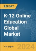 K-12 Online Education Global Market Report 2024- Product Image