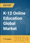 K-12 Online Education Global Market Report 2024 - Product Image