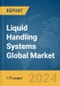 Liquid Handling Systems Global Market Report 2024 - Product Image