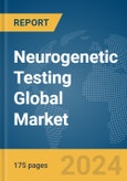 Neurogenetic Testing Global Market Report 2024- Product Image